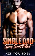 Single-Dad Romance A Spicy Smut-Filled Short Story: Age-Gap Older Man, Off-Limits Plus-Size Curvy Girl (Forbidden & Explicit Quick-Reads #3) by Kzi Younger
