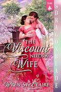 The Viscount Needs a Wife (All for Love #2) by Wren St. Claire