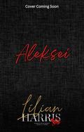 Aleksei (Marinov Bratva #2) by Lilian Harris