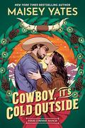 Cowboy, It's Cold Outside (Four Corners Ranch #12) by Maisey Yates