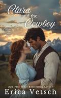 Clara and the Cowboy (Brides of Money Creek) by Erica Vetsch