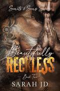 Beautifully Reckless (Secrets & Scars #2) by Sarah J.D.
