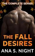 The Fall Desires: The Complete Series: An Age-Gap, Forbidden, Protective Alpha, Firefighter, Short Steamy Collection of Romance with Curvy Virgin Girl | Book 1 to 5 by Ana S. Night