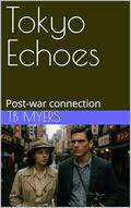 Tokyo Echoes: Post-war connection (Real World Romance #16) by TB Myers