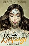 Kintsugi: Pieces of Us by Clara Bracco