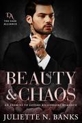Beauty and Chaos (The Dark Alliance #3) by Juliette N. Banks