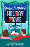 Grace & Henry's Holiday Movie Marathon by Matthew Norman