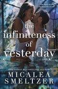 The Infiniteness of Yesterday by Micalea Smeltzer