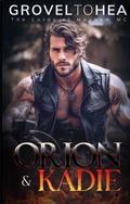 Orion and Kadie (Lords of Mayhem #3) by GroveltoHEA