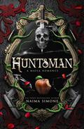 Huntsman (Hunted Kingdom #1) by Naima Simone