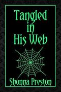 Tangled in His Web by Shonna Preston