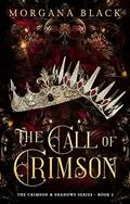The Call of Crimson (Crimson & Shadows #2) by Morgana Black