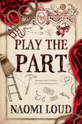 Play the Part by Naomi Loud