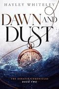 Dawn and Dust (The Kerafin Chronicles #2) by Hayley Whiteley