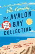 The Avalon Bay Collection: Good Girl Complex, Bad Girl Reputation, The Summer Girl by Elle Kennedy