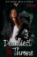 Deadliest Throne- Black Venom Crew book 4 by Alisha Williams
