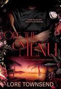 Off the Menu (Off-Limits Lovers #1) by Lore Townsend