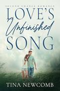 Love's Unfinished Song: A sweet second chance romance by Tina Newcomb
