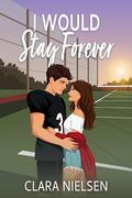 I Would Stay Forever (Parkhurst Prep #2) by Clara Nielsen