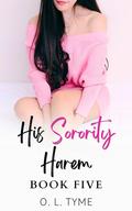 His Sorority Harem: Book Five by O. L. Tyme