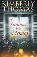 The Summer We Mended by Kimberly Thomas