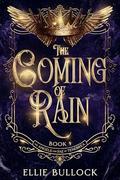 The Coming of Rain (The Angels and Fae of Tenebrea Saga #1) by Ellie Bullock