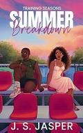 Summer Breakdown (Training Seasons #2) by J.S. Jasper