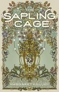The Sapling Cage by Margaret Killjoy