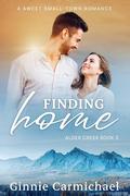 Finding Home (Alder Creek #3) by Ginnie Carmichael