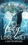 Lady & the Lone Wolf: A Shifter Clean Romance by Tiffany Ann