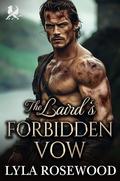 The Laird’s Forbidden Vow: Scottish Arranged Marriage Romance (The Highland Sisters’ Secret Desires #3) by Lyla Rosewood