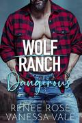 Dangerous (Wolf Ranch #10) by Renee Rose