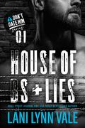 House of BS & Lies (Don't Date Him #1) by Lani Lynn Vale
