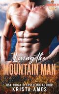 Loving the Mountain Man: A Forbidden In Fall Mountain Man Romance by Krista Ames