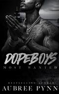 Dope Boys: Most Wanted by Aubreé Pynn