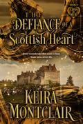 The Defiance of a Scottish Heart (Clans of Mull #5) by Keira Montclair
