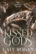 Kissed by the Gods by Caty Rogan