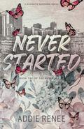 Never Started by Addie Renee