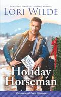Holiday Horseman: A Heartwarming Small Town Christmas/Found Family/Cozy Fantasy Romance by Lori Wilde