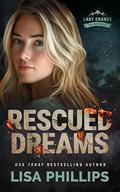 Rescued Dreams (Last Chance Fire and Rescue #8) by Lisa Phillips