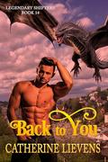 Back to You (Legendary Shifters #14) by Catherine Lievens