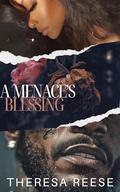 A Menace's Blessing: An Urban Romance Novel by Theresa Reese