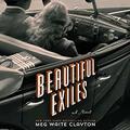 Beautiful Exiles by Meg Waite Clayton