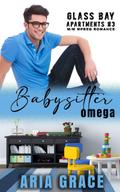 Babysitter Omega by Aria Grace