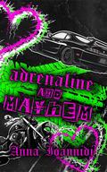 Adrenaline & Mayhem (Nitro Tales) by Anna Ioannidi