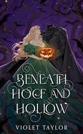 Beneath Hoof and Hollow by Violet Taylor