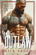 Yes, Outlaw (Bratton Hollow #3) by Mira Vance