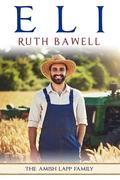 Eli: Amish Romance (The Amish Lapp Family #6) by Ruth Bawell