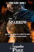 The Sparrow (The Code Name #1) by Jacqueline Paige