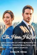 The Heiress He Lost: A Billionaire Ex-Wife Romance of Betrayal, Transformation, and Second Chances (The Billionaire’s Game #6) by Emma W Olivas